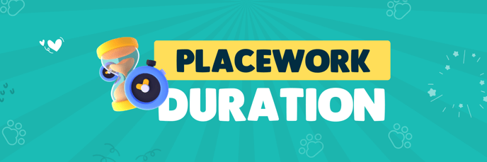 Placework duration